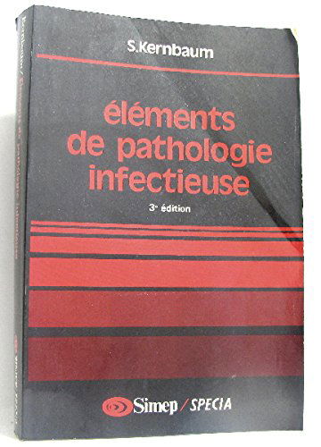 Eléments de pathologie infectieuse. 3e edition.