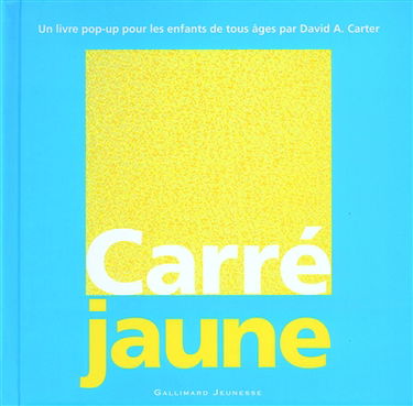 Carré jaune : un livre pop-up pour les enfants de tous les âges
