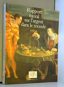 Rapport moral sur l'argent dans le monde 1994 : finance et confiance ?
