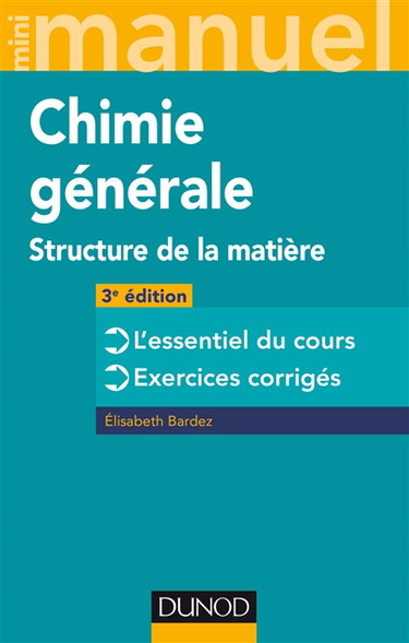 Couverture de Mini-manuel de chimie générale : structure de la matière : cours + exos