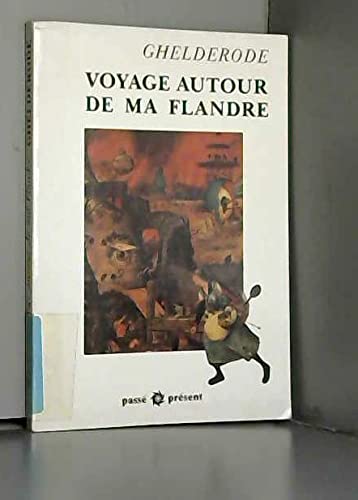 Voyage autour de ma Flandre: Tel que le fit aux anciens jours Messer Kwiebe-Kwiebus philosophe des dunes