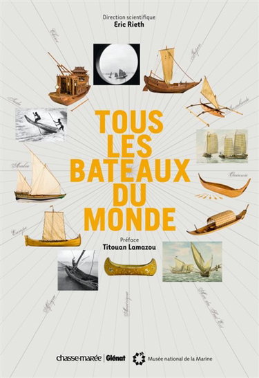 Tous les bateaux du monde : exposition, Paris, Musée de la marine, 10 mars-19 septembre 2010