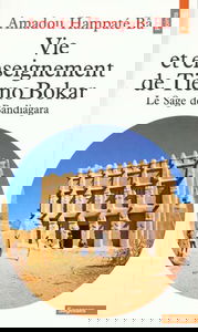 Vie et enseignement de Tierno Bokar : le sage de Bandiagara