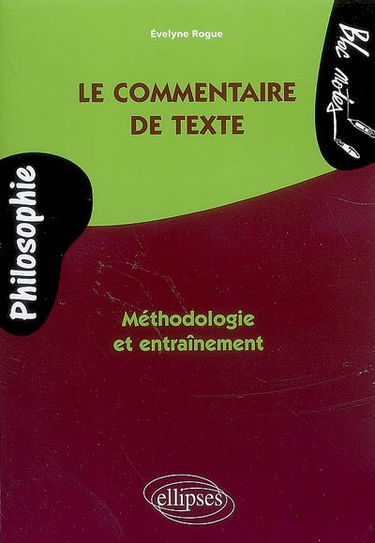 Le commentaire de texte de philosophie : méthodologie et entraînement
