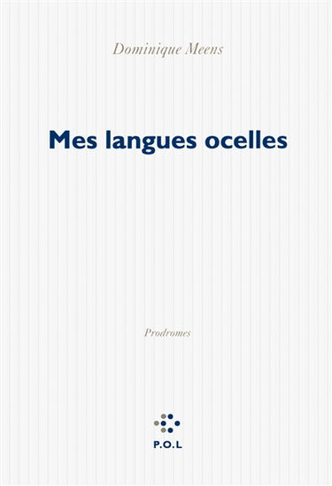 Du signifiant dans la nature. Vol. 1. Mes langues ocelles : prodromes