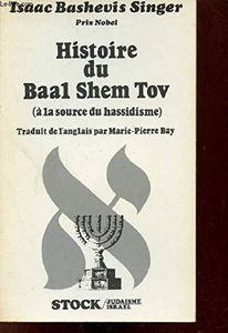 Histoire du Baal Shem Tov : à la source du hassidisme