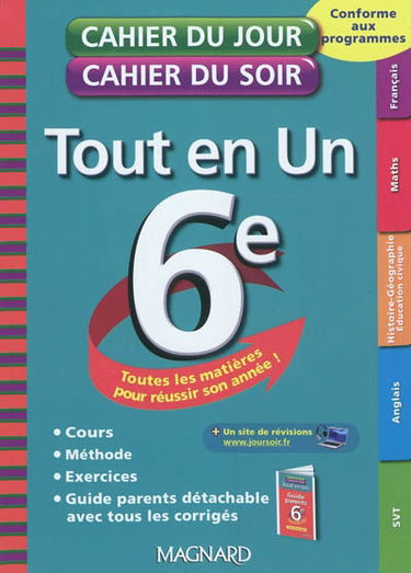 Tout en un 6e : toutes les matières pour réussir son année ! : cours, méthode, exercices, guide parents détachable avec tous les corrigés