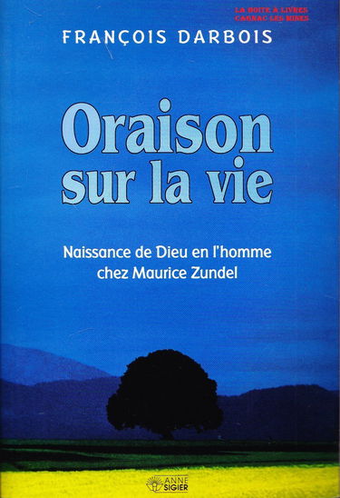 Oraison sur la vie naissance de dieu en l homme chez maurice zundel