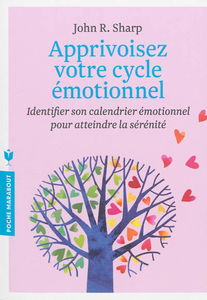 Apprivoisez votre cycle émotionnel : identifier son calendrier émotionnel pour atteindre la sérénité