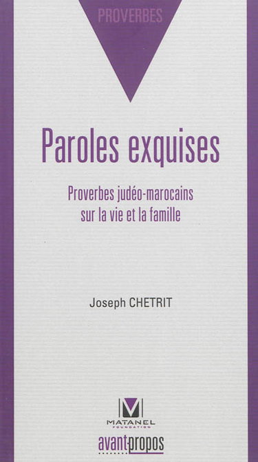 Couverture de Paroles exquises : proverbes judéo-marocains sur la vie et la famille : en transcription phonétique, arabe et judéo-arabe et en traduction française et hébraïque