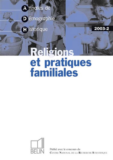 Annales de démographie historique, n° 2 (2003). Religions et pratiques familiales