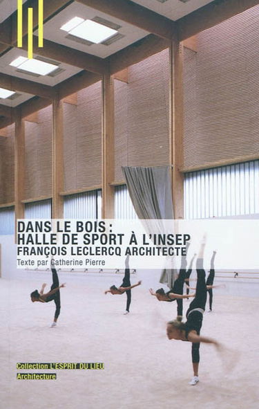 Dans le bois, halle de sport à l'Insep : François Leclercq architecte
