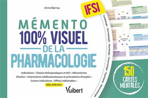 Mémento 100 % visuel de la pharmacologie, IFSI : 150 cartes mentales
