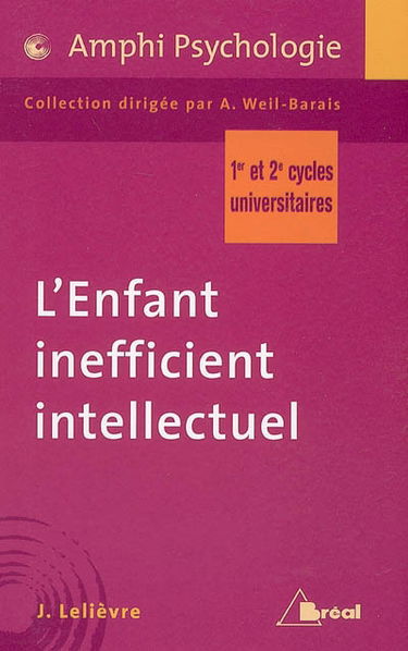 L'enfant inefficient intellectuel : 1er et 2e cycles universitaires