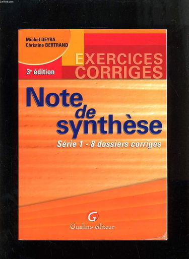 Note de synthèse, tome 1, exercices et corrigés, 3e édition
