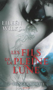 Les fils de la pleine lune. Vol. 2. Danger mortel