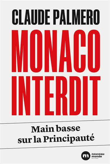 Monaco interdit : main basse sur la Principauté