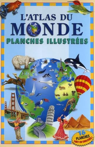 L'Atlas du Monde : Planches illustrées