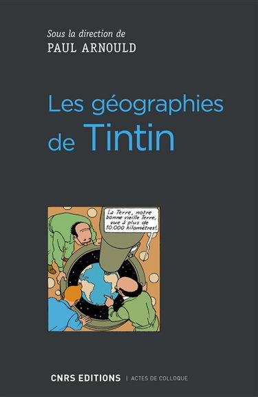 Couverture de Les géographies de Tintin : actes de colloque