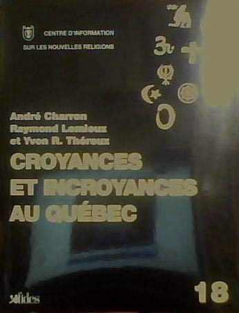 CROYANCES ET INCROYANCES QUEBEC