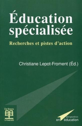 Education spécialisée : recherches et pistes d'action