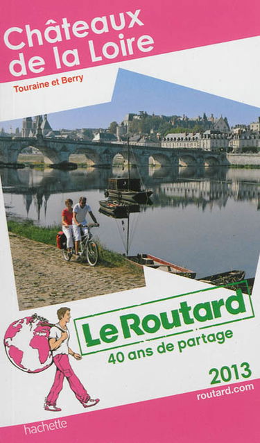 Châteaux de la Loire : Touraine et Berry : 2013