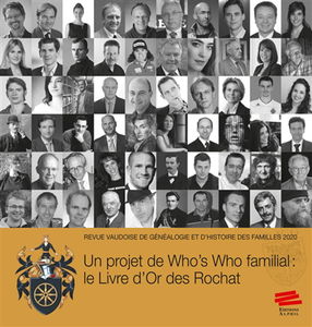 Revue vaudoise de généalogie et d'histoire des familles, n° 2020. Un projet de who's who familial : le livre d'or des Rochat
