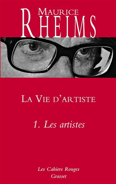 La vie d'artiste. Vol. 1. Les artistes