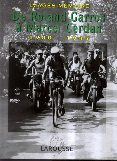 De Roland Garros à Marcel Cerdan : 1900-1945
