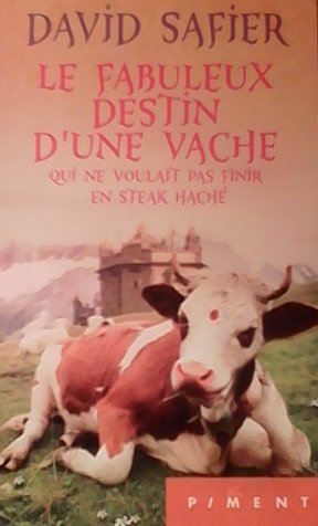 Couverture de Le Fabuleux Destin d'une vache qui ne voulait pas finir en steak haché