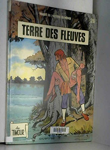 Images de l'histoire du monde, les Timour. Vol. 26. Terre des fleuves