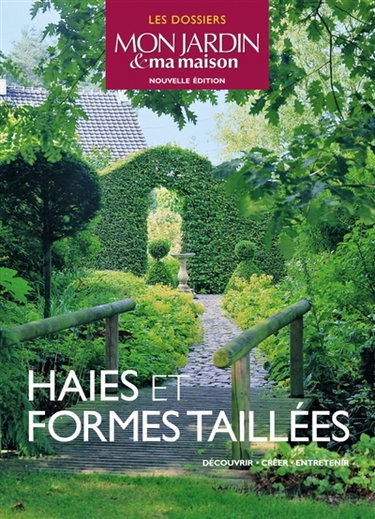 Haies et formes taillées : découvrir, créer, entretenir