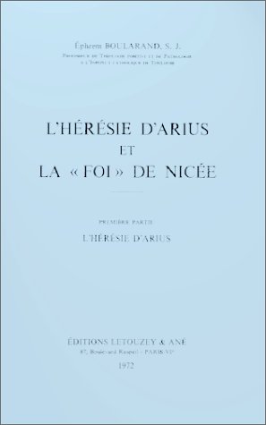 Couverture de L'Hérésie d'Arius et la foi de Nicée. Vol. 1