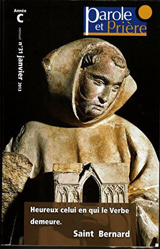 Parole et Prière nº31 - janvier 2013: avec saint bernard