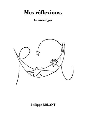 Mes Réflexions.: Le messager