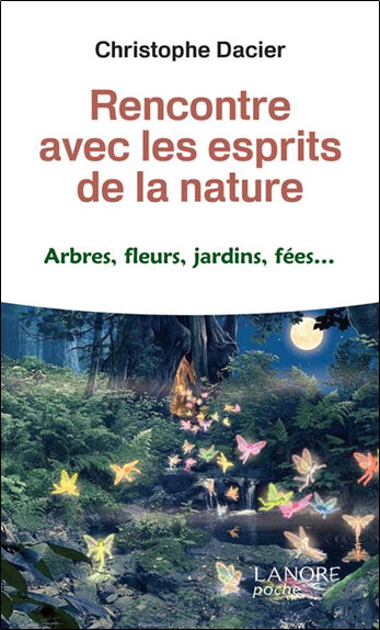Rencontre avec les esprits de la nature : arbres, fleurs, jardins, fées...