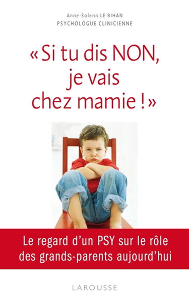 "Si tu dis NON, je vais chez mamie !" : le regard d'un PSY sur le rôle des grands-parents aujourd'hui