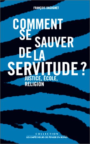 Comment se sauver de la servitude ?