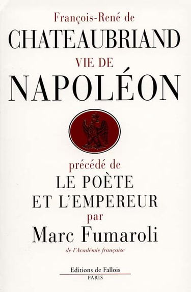 Vie de Napoléon. Le poète et l'Empereur