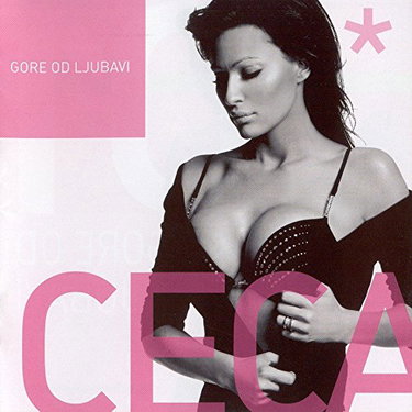 Couverture de CECA - Svetlana Raznatovic - CECA - Svetlana Raznatovic - Gore od ljubavi (CD)