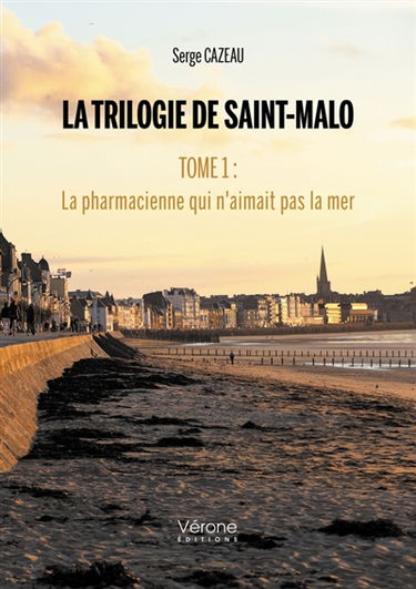 La Trilogie de Saint-Malo Tome 1 : La pharmacienne qui n'aimait pas la mer
