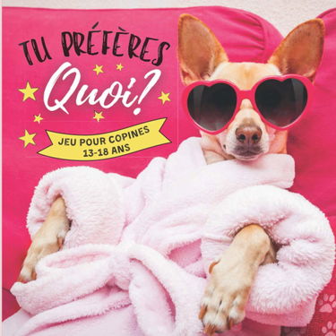 Tu préfères quoi? Jeu pour copines 13-18 ans.: Le célèbre jeu de questions loufoques. Plus de 100 questions marrantes. Pour ados entre 13 et 18 ans. Bonus : une partie du jeu à créer soi-même