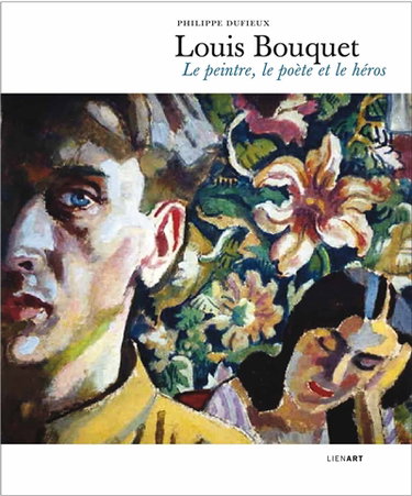 Couverture de Louis Bouquet : le peintre, le poète et le héros