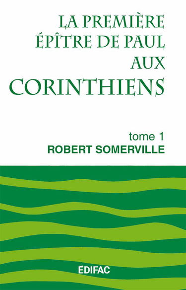La première épître de Paul aux Corinthiens. Tome 1. Commentaire biblique CEB: Commentaire biblique CEB