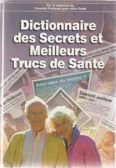 Dictionnaire des secrets et meilleurs trucs de santé