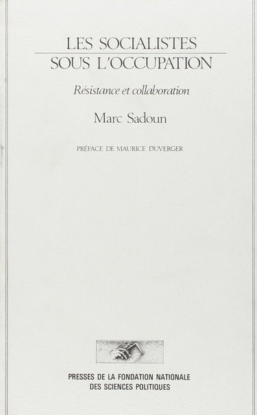 Les Socialistes sous l'occupation : Résistance et collaboration
