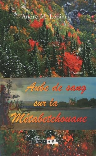 Aube de sang sur la Métabetchouane