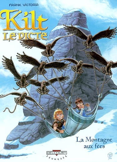 Kilt le Picte. Vol. 2. La montagne aux fées