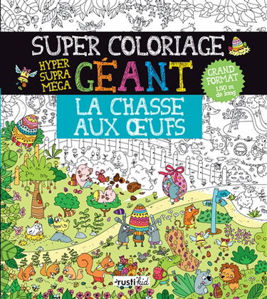 Super coloriage hyper supra méga géant : la chasse aux oeufs