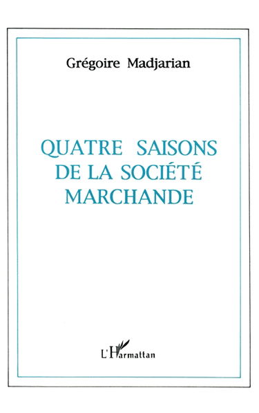 Quatre saisons de la société marchande
